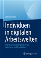 Dominic Busch - Individuen in digitalen Arbeitswelten