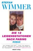 Stefan Wimmer - Die 12 Leidensstationen nach Pasing