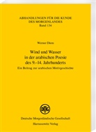Diem Werner - Wind und Wasser in der arabischen Poesie des 9.-14. Jahrhunderts