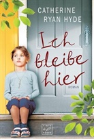 Catherine Ryan Hyde, Marion Plath - Ich bleibe hier