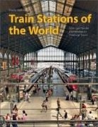 Martin Weltner - Train Stations of the World
