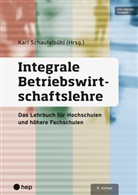 Karl Schaufelbühl - Integrale Betriebswirtschaftslehre (Print inkl. E-Book Edubase, Neuauflage)