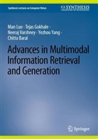 Chitta Baral, Tejas Gokhale, Man Luo, Neeraj Varshney, Neeraj et al Varshney, Yezhou Yang - Advances in Multimodal Information Retrieval and Generation
