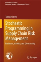 Tadeusz Sawik - Stochastic Programming in Supply Chain Risk Management