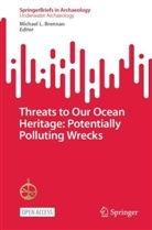 Michael L. Brennan, Michael L Brennan - Threats to Our Ocean Heritage: Potentially Polluting Wrecks