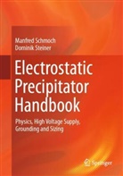 Manfred Schmoch, Dominik Steiner - Electrostatic Precipitator Handbook