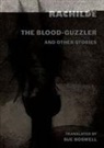Rachilde - The Blood-Guzzler and Other Stories