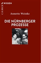 Annette Weinke - Die Nürnberger Prozesse