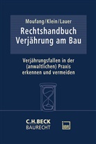 Walter Klein, Jürgen Lauer, Oliver Moufang - Rechtshandbuch Verjährung am Bau
