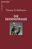 Thomas O Höllmann, Thomas O. Höllmann - Die Seidenstraße