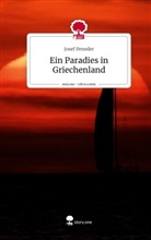 Josef Peneder - Ein Paradies in Griechenland. Life is a Story - story.one