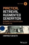 Harpreet Sahota, Harpreet Sahota - Practical Retrieval Augmented Generation