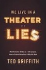 Ted Griffith - Theater of Lies