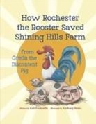 Kali Fontanilla, Anthony Resto - How Rochester the Rooster Saved Shining Hills Farm