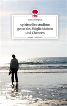 Ellen Westphal - spirituelles studium generale: Möglichkeiten und Chancen. Life is a Story - story.one