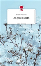 Madita Remmers - Angel on Earth. Life is a Story - story.one