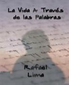 Rafael Lima - La Vida A Través de las Palabras