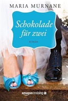 Maria Murnane - Schokolade für zwei