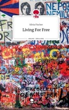 Silvia Fischer - Living For Free. Life is a Story - story.one