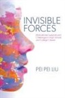Pei Pei Liu - Invisible Forces
