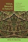Brian G Henning, Brian G. Henning, Henning Brian G. - Value, Beauty, and Nature