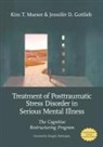Jennifer D Gottlieb, Kim T Mueser, Kim T. Mueser, Kim T. Gottlieb Mueser, Kim T./ Gottlieb Mueser - Treatment of Posttraumatic Stress Disorder in Serious Mental Illness
