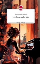 Annabelle Krajewski - Halbtonschritte. Life is a Story - story.one