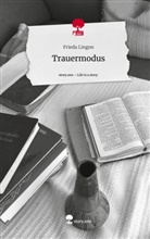 Frieda Lingon - Trauermodus. Life is a Story - story.one