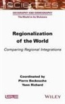 Pierre Beckouche, Pierre Beckouche, Pierre (University of Paris 1 Pantheon-Sorbonne Beckouche, Yann Richard, Yann (Insitut des Etudes Iraniennes Richard - Regionalization of the World