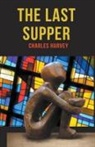 Charles Harvey - The Last Supper