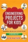 Mather - Engineering Projects for Kids 2 Books in 1