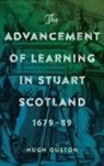 Hugh Ouston - The Advancement of Learning in Stuart Scotland, 1679-89