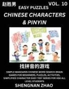 Shengnan Zhao - Chinese Characters & Pinyin (Part 10) - Easy Mandarin Chinese Character Search Brain Games for Beginners, Puzzles, Activities, Simplified Character Easy Test Series for HSK All Level Students