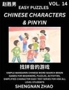 Shengnan Zhao - Chinese Characters & Pinyin (Part 14) - Easy Mandarin Chinese Character Search Brain Games for Beginners, Puzzles, Activities, Simplified Character Easy Test Series for HSK All Level Students