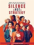 Stephanie Myers - Silence Is Not a Strategy