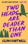 Elena Hartwell - Two Heads Are Deader Than One