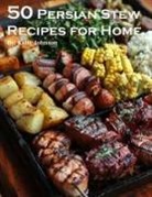Kelly Johnson - 50 Persian Stew Recipes for Home