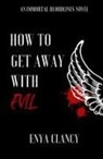 Enya Clancy - How to Get Away with Evil