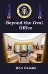 Ron Celano - Beyond the Oval Office