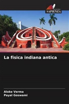 Payal Goswami, Aloke Verma - La fisica indiana antica