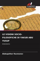 Abduqahhor Raxmonov - LE VISIONI SOCIO-FILOSOFICHE DI YAKUB ABU YUSUF