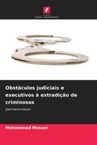 Mohammad Musaei - Obstáculos judiciais e executivos à extradição de criminosos
