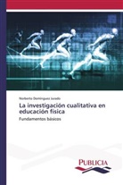 Norberto Domínguez Jurado - La investigación cualitativa en educación física