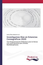 Leticia Ñeco Morote et al - Investigamos Dúo en Estancias Coreográficas 2020