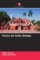 Payal Goswami, Aloke Verma - Física da Índia Antiga