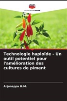 Arjunappa H. M., Arjunappa H.M. - Technologie haploïde - Un outil potentiel pour l'amélioration des cultures de piment