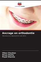Vikas Chauhan, Payal Sharma, Divya Shetty - Ancrage en orthodontie