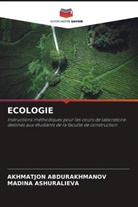 Akhmatjon Abdurakhmanov, Madina Ashuralieva - ECOLOGIE