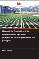 Amit Tomar - Manuel de formation à la vulgarisation agricole (Approche de vulgarisation de groupe)