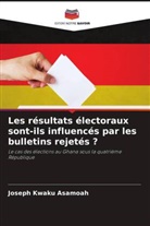 Joseph Kwaku Asamoah - Les résultats électoraux sont-ils influencés par les bulletins rejetés ?